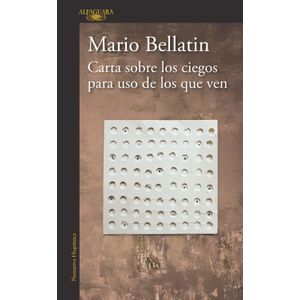Portada del libro CARTA SOBRE LOS CIEGOS PARA USO DE LOS QUE VEN Autor BELLATIN, MARIO