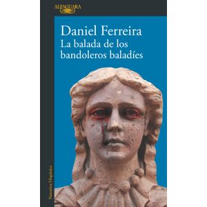 Portada del libro LA BALADA DE LOS BANDOLEROS BALADIES Autor FERREIRA, DANIEL