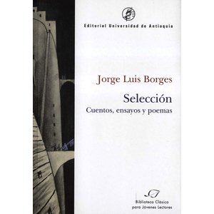 Portada del libro SELECCION CUENTOS  ENSAYOS Y POEMAS Autor BORGES, JORGE LUIS