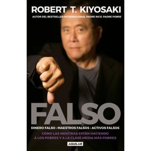 Portada del libro FALSO Autor KIYOSAKI, ROBERT T