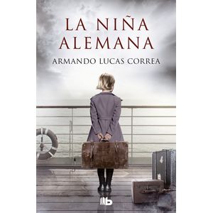Portada del libro LA NIÑA ALEMANA Autor CORREA, ARMANDO LUCAS