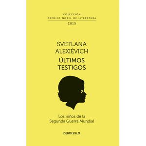 Portada del libro ULTIMOS TESTIGOS Autor ALEXIEVICH, SVETLANA