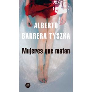 Portada del libro MUJERES QUE MATAN Autor BARRERA TYSZKA, ALBERTO