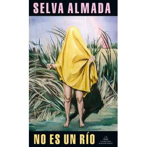 Portada del libro NO ES UN RIO Autor ALMADA, SELVA