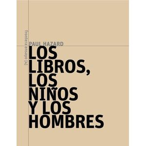 Portada del libro LOS LIBROS LOS NIÑOS Y LOS HOMBRES Autor HAZARD, PAUL