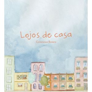 Portada del libro LEJOS DE CASA Autor BOTERO, CONSTANZA