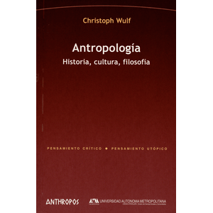 Portada del libro ANTROPOLOGIA HISTORIA CULTURA FILOSOFIA Autor WULF, CHRISTOPH