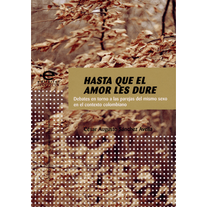 Portada del libro HASTA QUE EL AMOR LES DURE Autor SANCHEZ AVELLA, CESAR