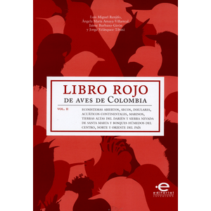 Portada del libro LIBRO ROJO DE LAS AVES DE COLOMBIA VOLUMEN II Autor RENJIFO, LUIS MIGUEL Y OTROS