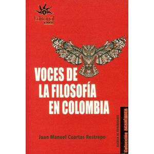Portada del libro VOCES DE LA FILOSOFIA EN COLOMBIA Autor CUARTAS RESTREPO, JUAN MANUEL