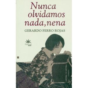 Portada del libro NUNCA OLVIDAMOS NADA NENA Autor FERRO ROJAS, GERARDO