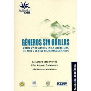 Portada del libro GENEROS SIN ORILLAS Autor TORO MURILLO, ALEJANDRA Y OTRO