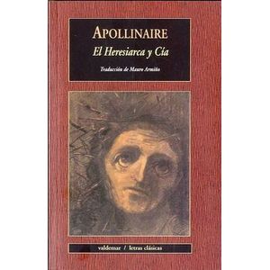 Portada del libro EL HERESIARCA Y CIA Autor APOLLINAIRE, GUILLAUME
