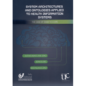 Portada del libro SYSTEM ARCHITECTURES AND ANTOLOGIES APPLIED TO HEALTH INFORMATION SYSTEMS Autor URIBE GOMEZ, GUSTAVO ANDRES Y OTROS
