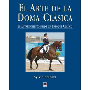 Portada del libro EL ARTE DE LA DOMA CLASICA Autor STANIER, SYLVIA