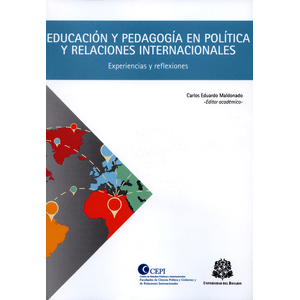 Portada del libro EDUCACION Y PEDAGOGIA EN POLITICA Y RELACIONES INTERNACIONALES Autor MALDONADO, CARLOS EDUARDO
