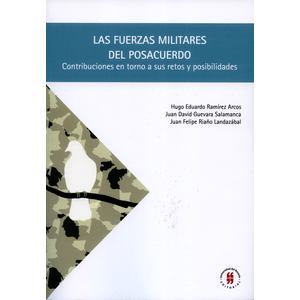 Portada del libro LAS FUERZAS MILITARES DEL POSACUERDO Autor RAMIREZ ARCOS, HUGO EDUARDO Y OTROS