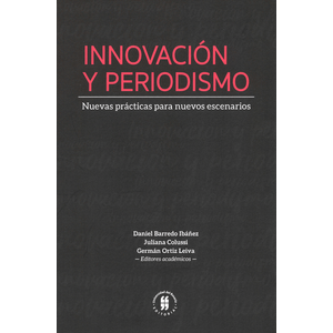 Portada del libro INNOVACION Y PERIODISMO Autor BARREDO IBAÑEZ, DANIEL Y OTROS
