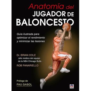 Portada del libro ANATOMIA DEL JUGADOR DE BALONCESTO Autor COLE, BRIAN Y OTRO