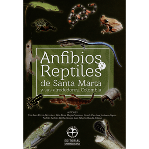 Portada del libro ANFIBIOS REPTILES DE SANTA MARTA Y SUS ALREDEDORES COLOMBIA Autor PEREZ GONZALEZ, JOSE LUIS Y OTROS