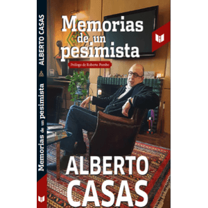 Portada del libro MEMORIAS DE UN PESIMISTA Autor CASAS, ALBERTO