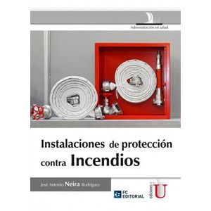 Portada del libro INSTALACIONES DE PROTECCION CONTRA INCENDIOS Autor NEIRA RODRIGUEZ, JOSE ANTONIO