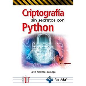 Portada del libro CRIPTOGRAFIA SIN SECRETOS CON PYTHON Autor ARBOLEDAS BRIHUEGA, DAVID