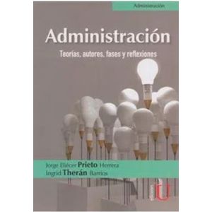 Portada del libro ADMINISTRACION Autor PRIETO HERRERA, JORGE ELIECER Y OTRO