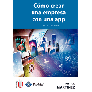 Portada del libro COMO CREAR UNA EMPRESA CON UNA APP Autor MARTINEZ, PABLO A