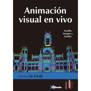 Portada del libro ANIMACION VISUAL EN VIVO Autor LE FREAK, CHRISTIAN