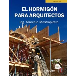 Portada del libro HORMIGON PARA ARQUITECTOS, EL Autor MASTROPIETRO, MARCELO