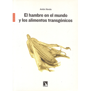 Portada del libro HAMBRE EN EL MUNDO Y LOS ALIMENTOS TRANSGENICOS Autor NOVAS, ANTON