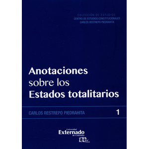 Portada del libro ANOTACIONES SOBRE LOS ESTADOS TOTALITARIOS Autor RESTREPO PIEDRAHITA, CARLOS