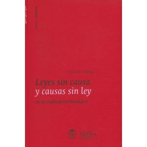 Portada del libro LEYES SIN CAUSA Y CAUSAS SIN LEY EN LA EXPLICACION BIOLOGICA Autor CAPONI, GUSTAVO