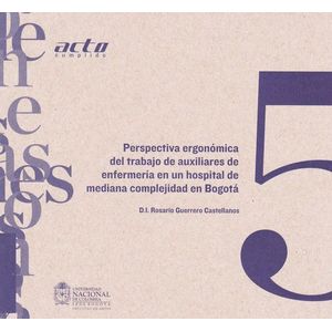 Portada del libro PERSPECTIVA ERGONOMICA DEL TRABAJO DE AUXILIARES DE ENFERMERIA EN UN HOSPITAL DE MEDIANA COMPLEJIDAD EN BOGOTA Autor GUERRERO CASTELLANOS, ROSARIO