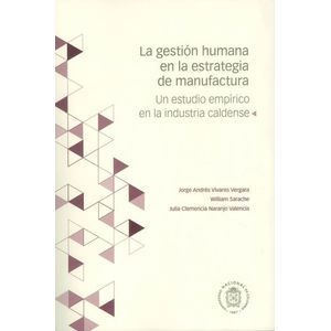 Portada del libro LA GESTION HUMANA EN LA ESTRATEGIA DE MANUFACTURA Autor VIVARES VERGARA, JORGE ANDRES Y OTROS