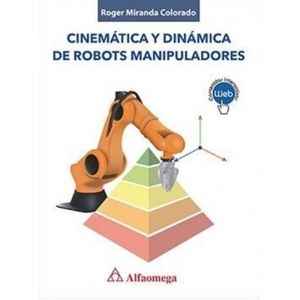 Portada del libro CINEMATICA Y DINAMICA DE ROBOTS MANIPULADORES Autor MIRANDA COLORADO, ROGER
