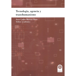 Portada del libro TECNOLOGIA AGENCIA Y TRANSHUMANISMO Autor MORENO ORTIZ, JUAN CARLOS EDITOR ACADEMICO