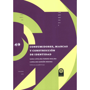 Portada del libro CONSUMIDORES MARCAS Y CONSTRUCCION DE IDENTIDAD Autor FORERO MOLINA, SARA Y GARZON MEDINA, CAROLINA
