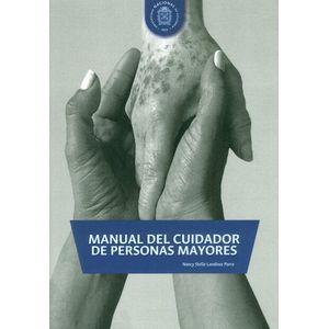 Portada del libro MANUAL DEL CUIDADOR DE PERSONAS MAYORES Autor LANDINEZ PARRA, NANCY STELLA EDITORA