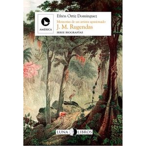 Portada del libro MEMORIAS DE UN ARTISTA APASIONADO Autor ORTIZ DOMINGUEZ, EFREN
