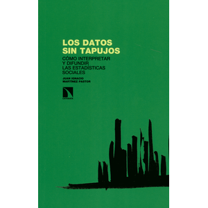 Portada del libro LOS DATOS SIN TAPUJOS Autor MARTINEZ PASTOR, JUAN IGNACIO