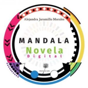Portada del libro MANDALA NOVELA DIGITAL Autor JARAMILLO MORALES, ALEJANDRA