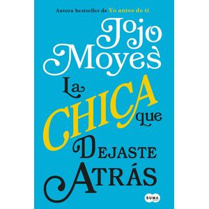 Portada del libro LA CHICA QUE DEJASTE ATRAS Autor MOYES, JOJO