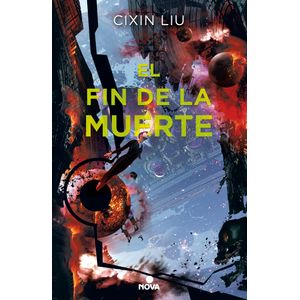 Portada del libro EL FIN DE LA MUERTE Autor LIU, CIXIN