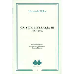 Portada del libro CRITICA LITERARIA III 1957 1967 Autor TELLEZ, HERNANDO