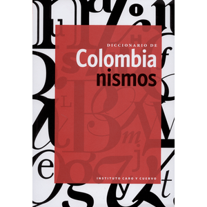 Portada del libro DICCIONARIO DE COLOMBIANISMOS Autor EQUIPO EDITORIAL
