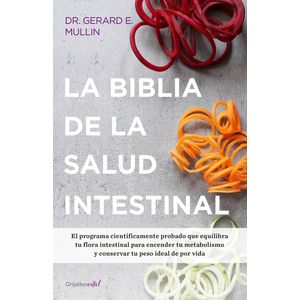 Portada del libro LA BIBLIA DE LA SALUD INTESTINAL Autor MULLIN, GERARD