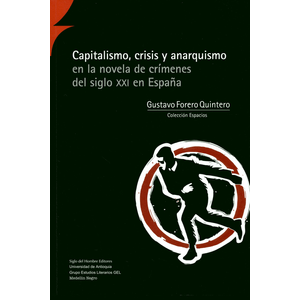 Portada del libro CAPITALISMO CRISIS Y ANARQUISMO Autor FORERO QUINTERO, GUSTAVO