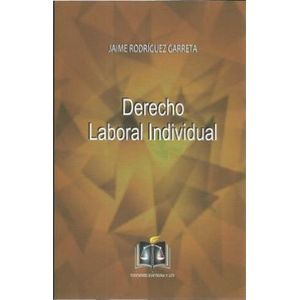 Portada del libro DERECHO LABORAL INDIVIDUAL Autor RODRIGUEZ GARRETA, JAIME